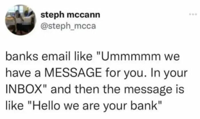 A humorous internet photo showing a tweet about unhelpful bank emails.