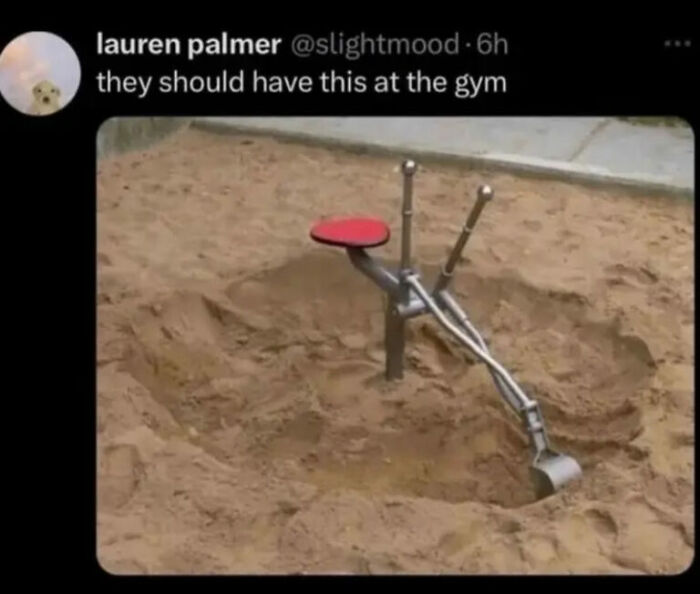 A humorous image from the Internet of a playground sand digger suggested as a gym equipment, a funny social media post.
