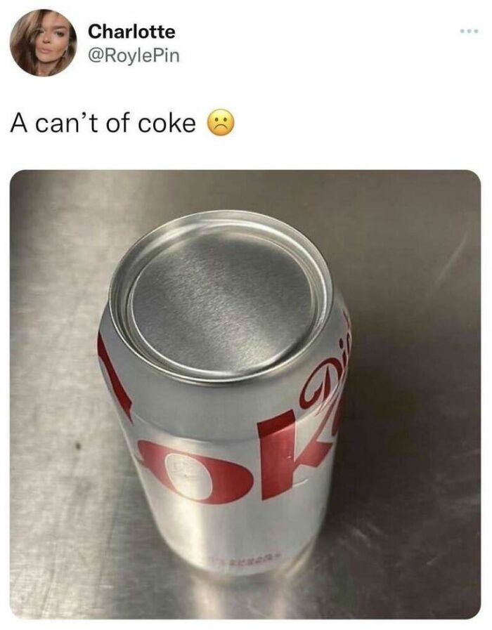 A humorous photo of a severely dented Diet Coke can, playfully captioned a can't of coke, from a collection of hilarious photos.