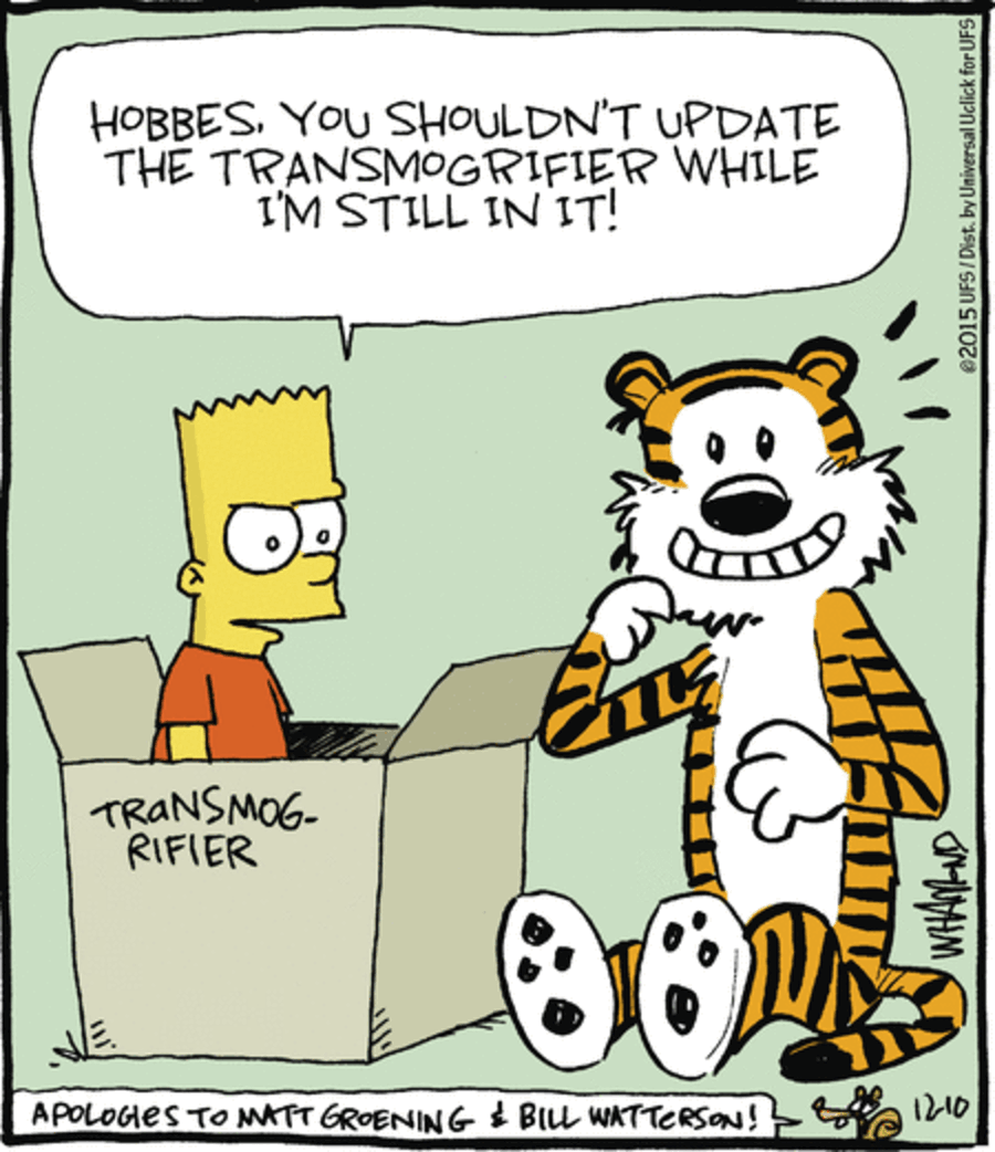 Clever comics with a character warning not to update the transmogrifier