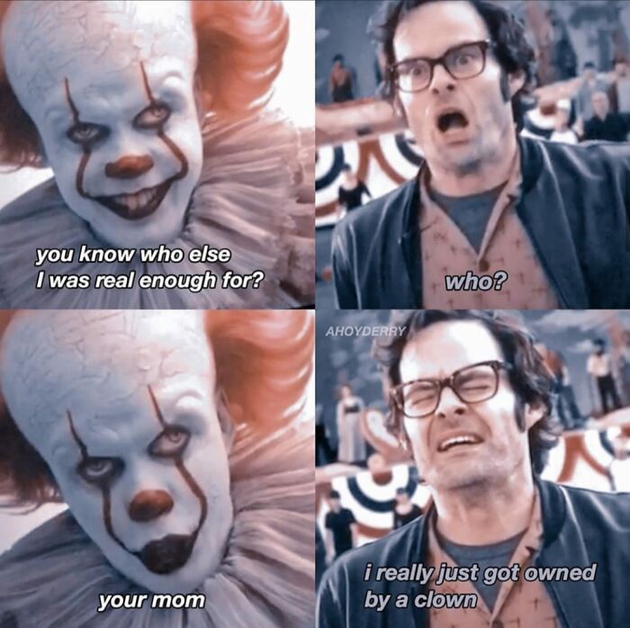 A cringe meme of Pennywise making a your mom joke to Richie Tozier