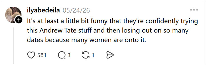 Screenshot of a comment from ilyabedeila saying men lose dates using Andrew Tate stuff, a warning sign. Screenshot of a comment from ilyabedeila saying men lose dates using Andrew Tate stuff, a warning sign.