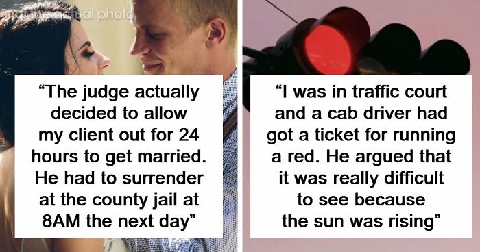 58 Lawyers Share The Most Ridiculous Arguments They’ve Heard In Court