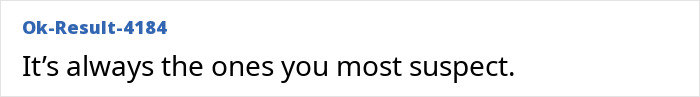 Text overlay: It's always the ones you most suspect. Relates to Jesse James cheating and Sandra Bullock's secret son. Text overlay: It's always the ones you most suspect. Relates to Jesse James cheating and Sandra Bullock's secret son.