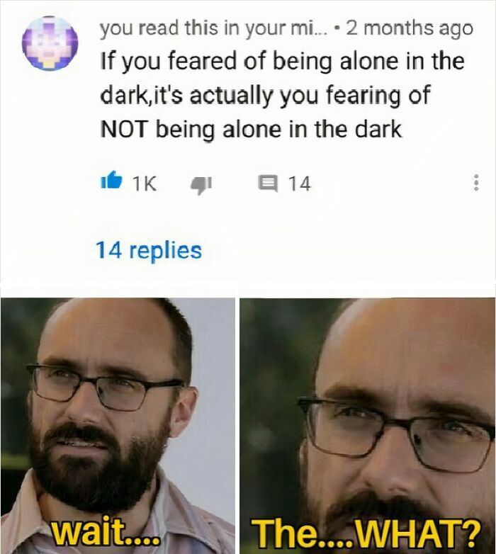 Sarcastic comment about fear of darkness with surprised reaction meme