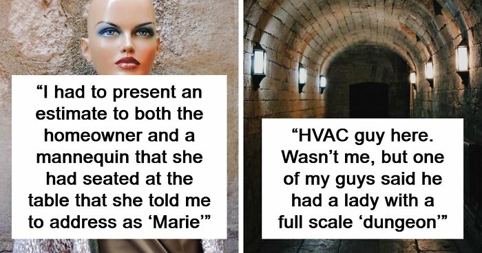 54 Service Workers Share The Weirdest Things They’ve Ever Walked Into At A Client’s Home