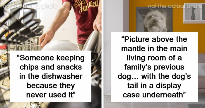 52 Of The Weirdest Things People Were Not Prepared To See At Someone’s Home