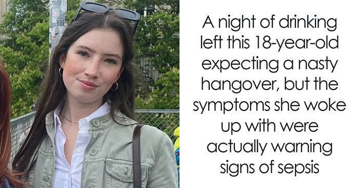 18-Year-Old Mistakes Sepsis For A Bad Hangover, Then Doctors Reveal How Serious Her Condition Really Is