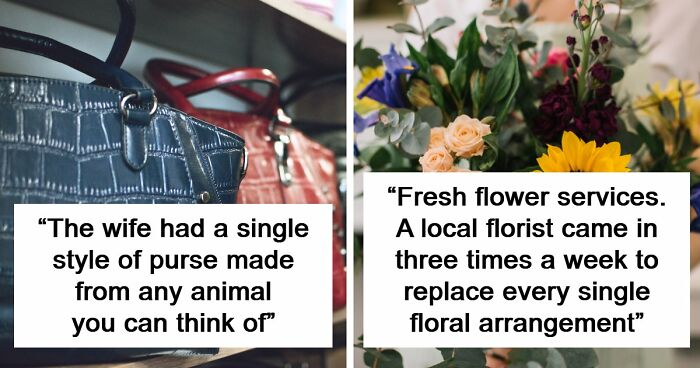 80 Things Ultra-Wealthy People Spend Money On That Their Employees Are Exposing Online