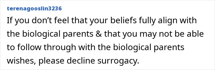 A social media comment advising declining surrogacy if beliefs don't align with biological parents wishes, about a surrogate who refused to end the pregnancy. A social media comment advising declining surrogacy if beliefs don't align with biological parents wishes, about a surrogate who refused to end the pregnancy.