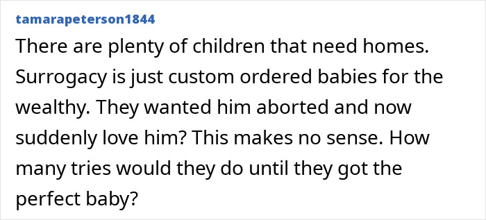 A comment about surrogate who refused to end pregnancy, criticizing wealthy parents and custom-ordered babies. A comment about surrogate who refused to end pregnancy, criticizing wealthy parents and custom-ordered babies.