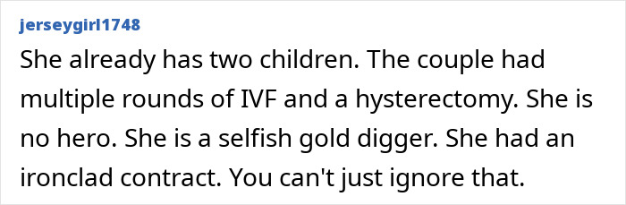 A comment criticizing the surrogate who refused to end pregnancy, calling her selfish and a gold digger, referencing an ironclad contract. A comment criticizing the surrogate who refused to end pregnancy, calling her selfish and a gold digger, referencing an ironclad contract.