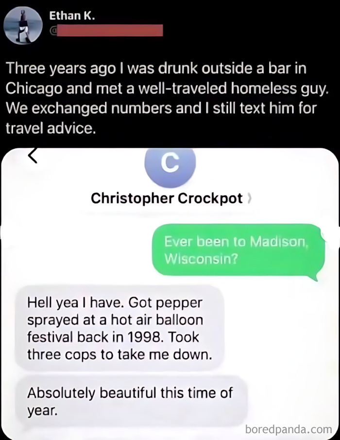 A screenshot of a hilarious text exchange about a homeless man giving travel advice, potentially leading to cry-laugh moments.