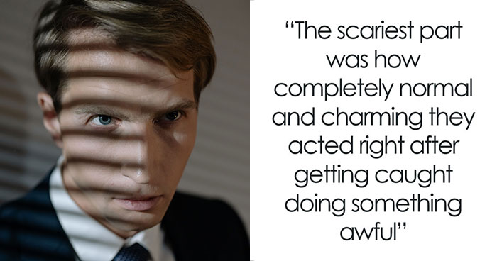 65 Therapists Explain Exactly How They Found Out They Had A Sociopath In Front Of Them