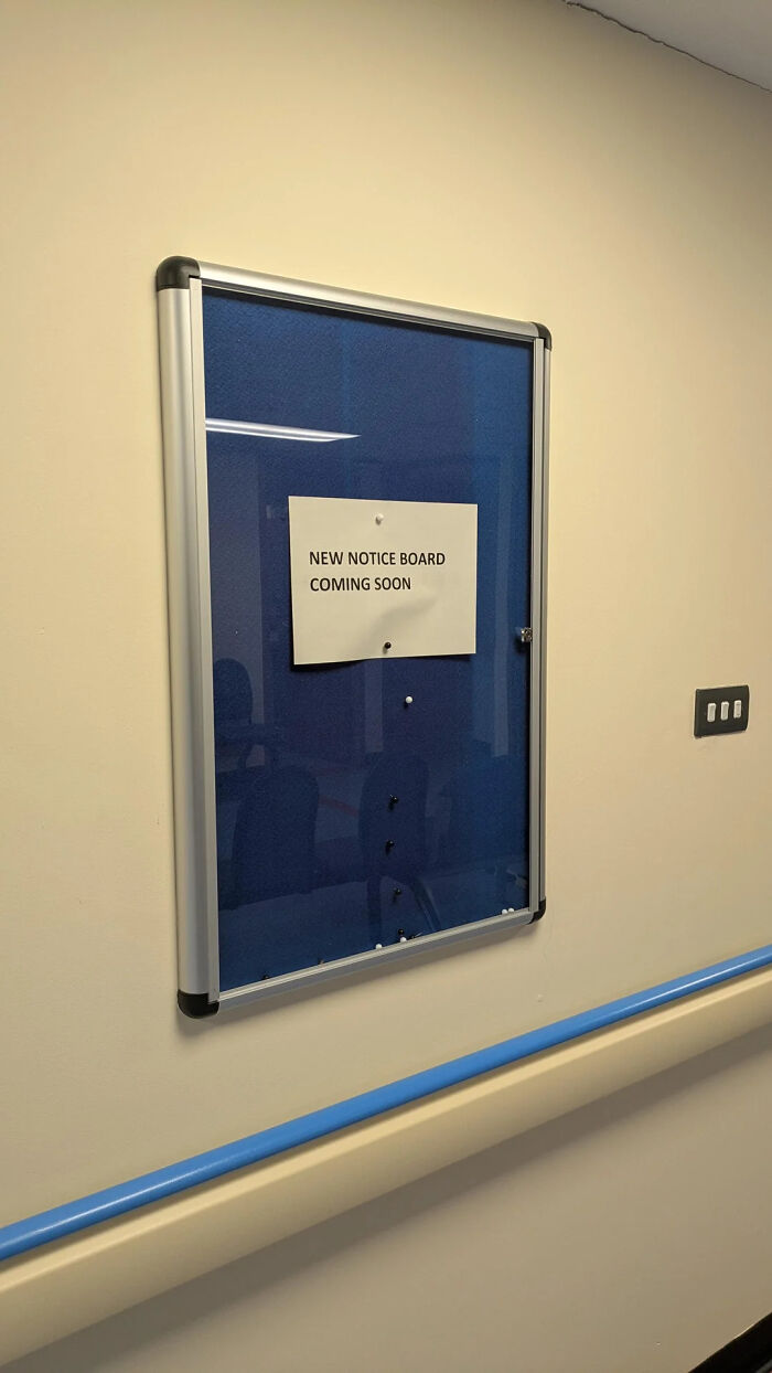 Hilarious photos: A notice board on a wall with a sign that says NEW NOTICE BOARD COMING SOON.