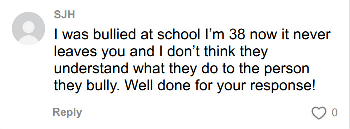 A comment from a user who was bullied at school, relating to the hairdresser's experience with a bully.