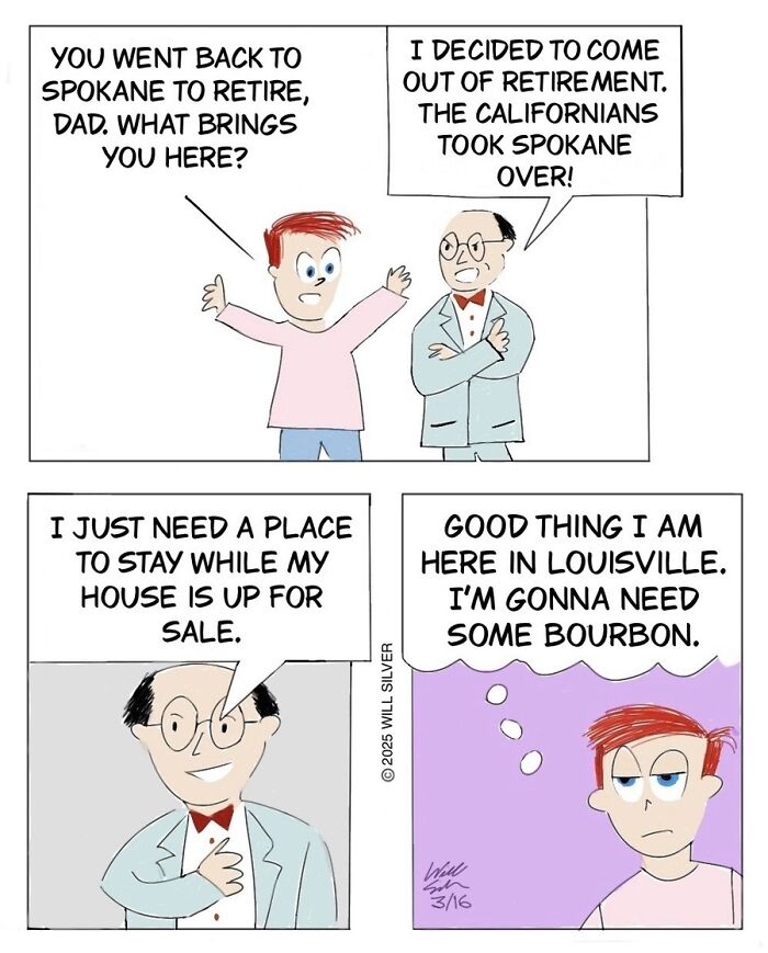 A comic by Will Silver showing a dad returning from retirement due to Californians and needing bourbon.