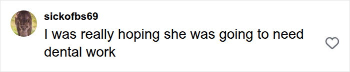 A social media comment discussing consequences of a woman hurling N-word, hoping she needed dental work. A social media comment discussing consequences of a woman hurling N-word, hoping she needed dental work.
