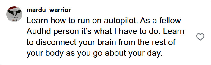 A comment from a person with Audhd (Autism and ADHD) sharing coping mechanisms like running on autopilot to manage daily life.