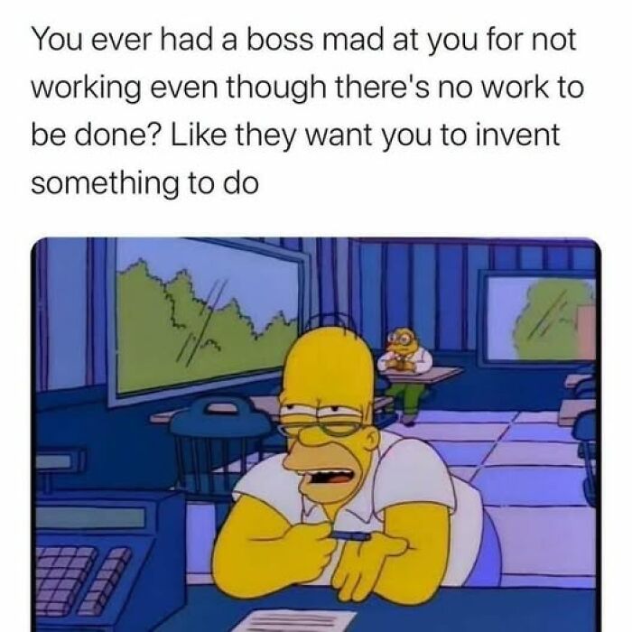 Relatable meme about working for a living with boss expecting invented work