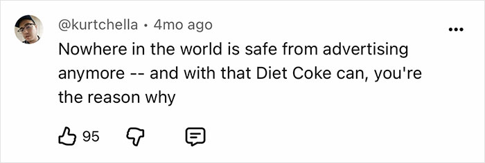 A screenshot of a YouTube comment: Nowhere in the world is safe from advertising anymore -- and with that Diet Coke can, you're the reason why, discussing a YouTuber's dangerous island travel.