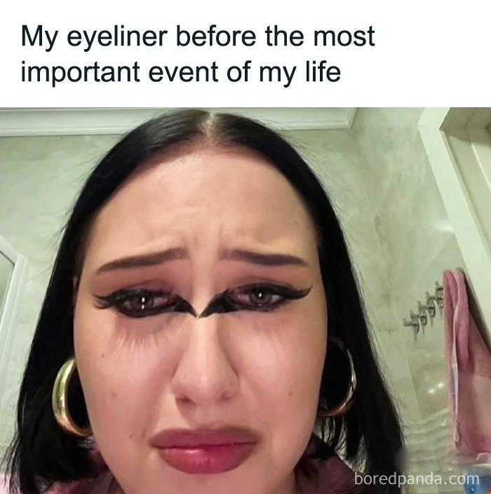 Relatable female meme showing uneven eyeliner before an important event