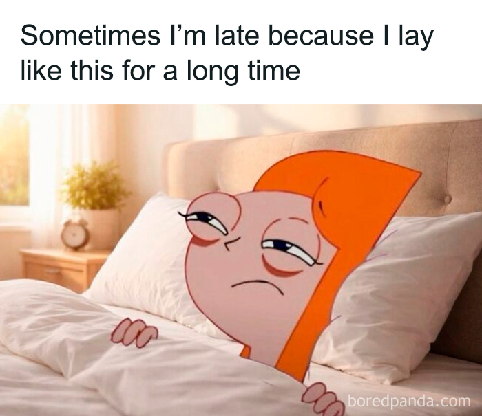 Relatable female meme with cartoon character tired in bed explaining lateness
