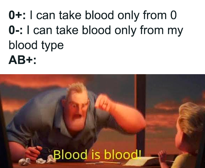 Funny biology meme about blood types with AB positive saying blood is blood