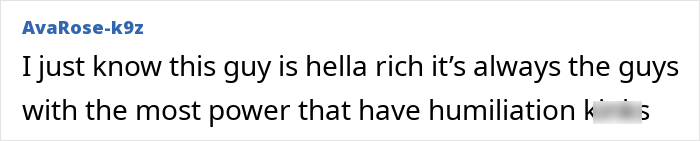 Social media comment about rich men and their public humiliation kinks. Social media comment about rich men and their public humiliation kinks.