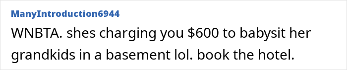 An online comment supporting a child-free couple charged $600 by MIL to share a room. An online comment supporting a child-free couple charged $600 by MIL to share a room.