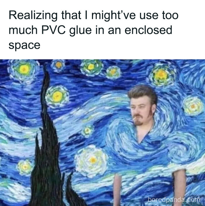 Construction fails meme of a man merged with Starry Night background about PVC glue.