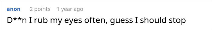 Comment about frequently rubbing eyes and needing to stop for eye health Comment about frequently rubbing eyes and needing to stop for eye health