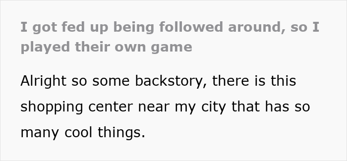Text about being fed up with being followed around in shopping center Text about being fed up with being followed around in shopping center