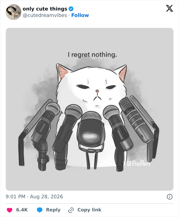 Cartoon cat surrounded by microphones saying I regret nothing in adorable posts