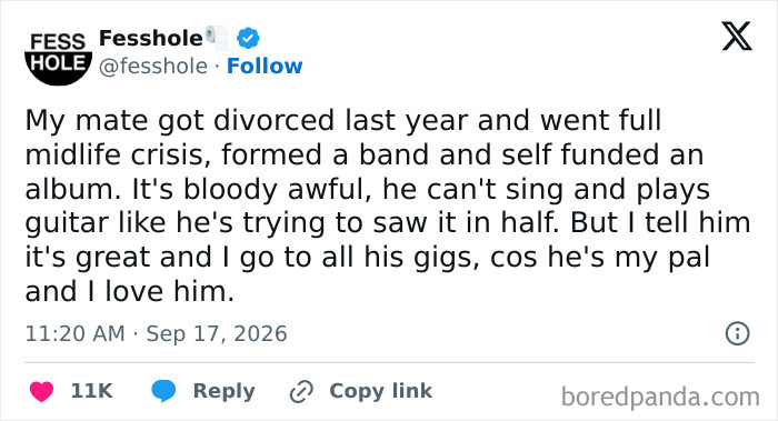 One of many anonymous confessions about supporting a friend through an awful midlife crisis musical album.