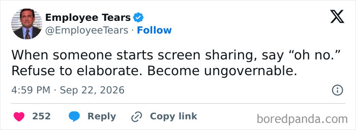 Relatable work tweets about making screen sharing awkward and becoming ungovernable.