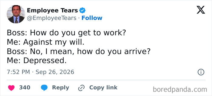 Funny and relatable work tweets about getting to work against my will and feeling depressed.