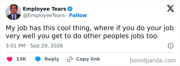 Sarcastic and relatable work tweets about getting more work as a reward for doing a job well.