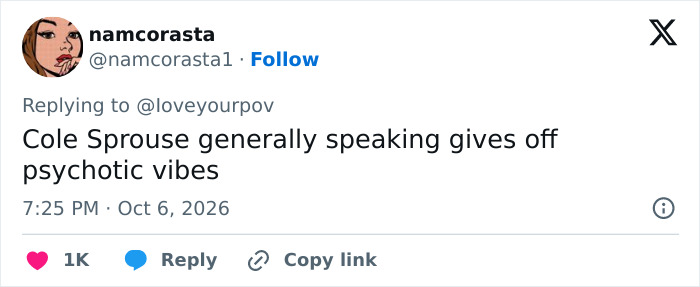 Social media user commenting on psychotic vibes from Cole Sprouse