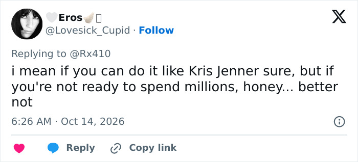 Tweet about costly facial enhancements like Kris Jenner Tweet about costly facial enhancements like Kris Jenner
