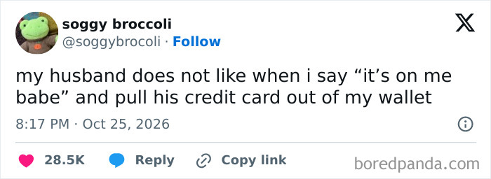 Hilarious tweet about pulling a husband's credit card out of a wallet and saying 'it's on me babe'.