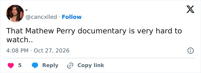 A social media post on X discussing how hard it is to watch the Matthew Perry documentary.
