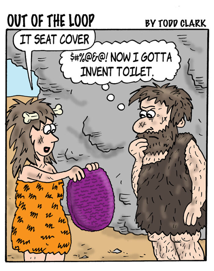 A satirical comic of a cavewoman holding a seat cover, showing how ridiculous situations can arise from simple inventions.