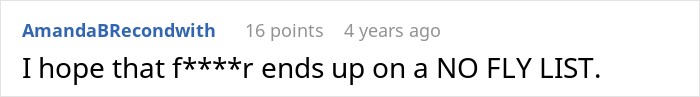 User comment hoping an aggressive passenger gets put on a no fly list after a flight diverted. User comment hoping an aggressive passenger gets put on a no fly list after a flight diverted.