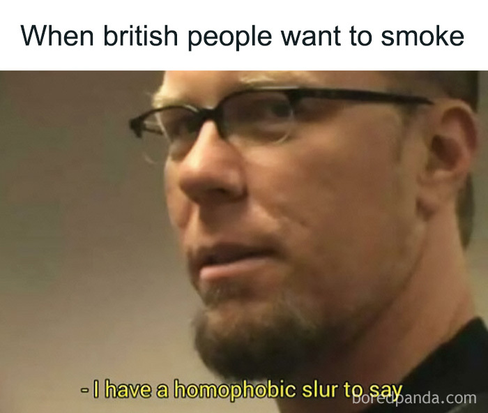 A man with glasses in a reaction image representing British memes about smoking.