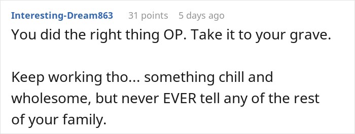 Reddit comment supporting a woman who got a life changing inheritance and kept her new life secret from family. Reddit comment supporting a woman who got a life changing inheritance and kept her new life secret from family.