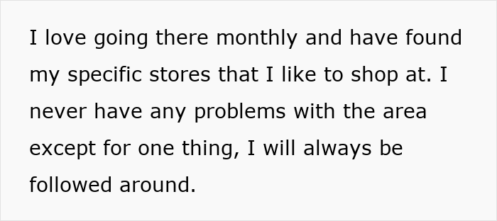 Text describing monthly visits to preferred stores despite being followed Text describing monthly visits to preferred stores despite being followed
