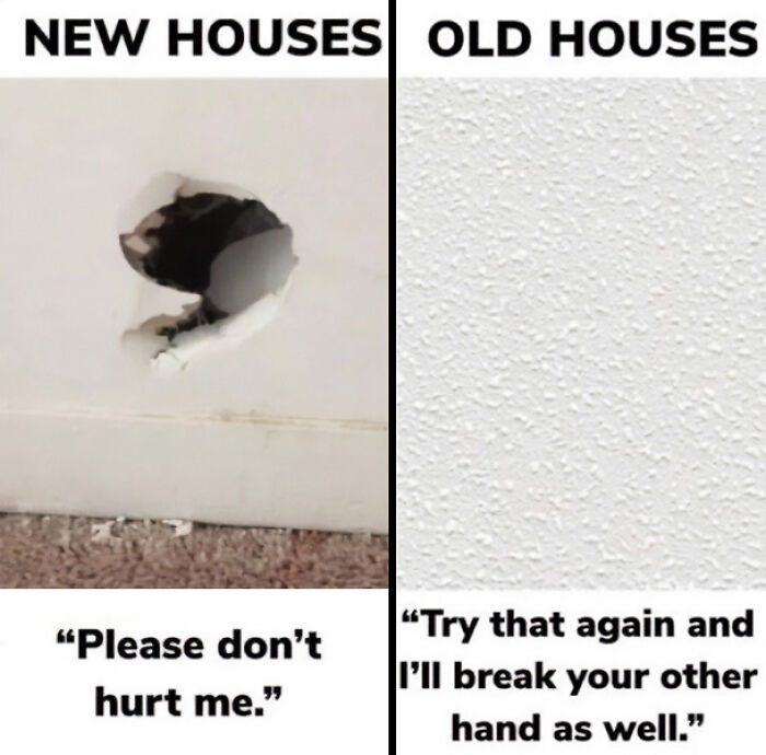 A construction fails meme comparing weak drywall in new houses to tough plaster walls in old houses.