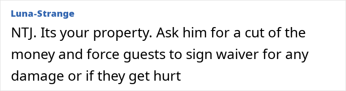 Comment suggesting asking a neighbor for a cut of money for access to property during a paid tour.