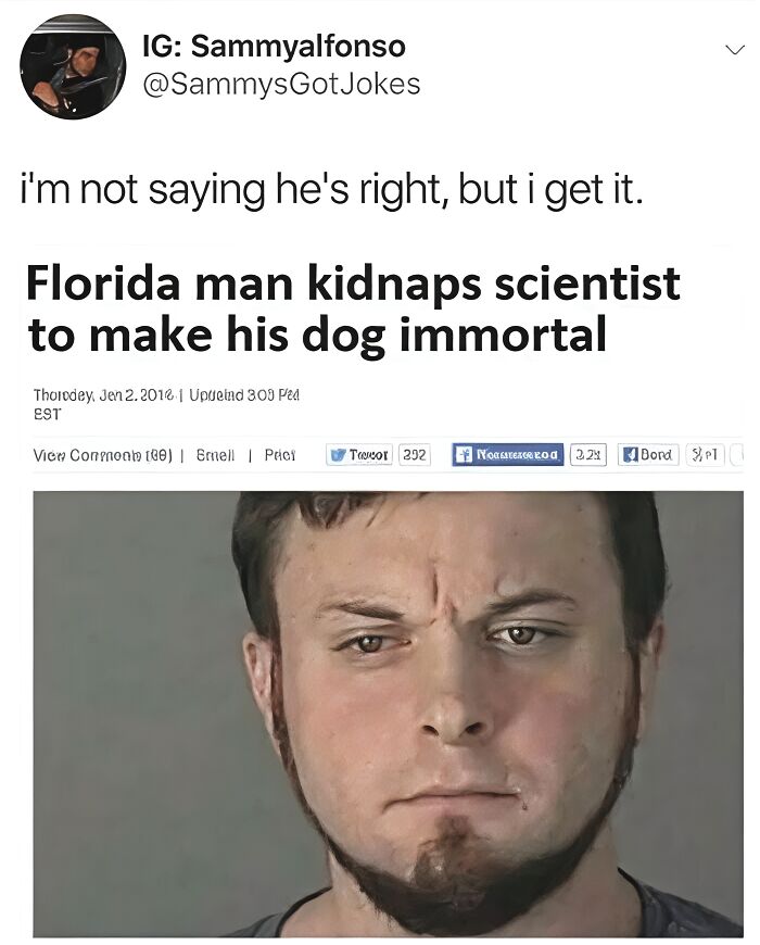 Unhinged News Headlines: Mugshot of Florida man who kidnapped a scientist to make his dog immortal